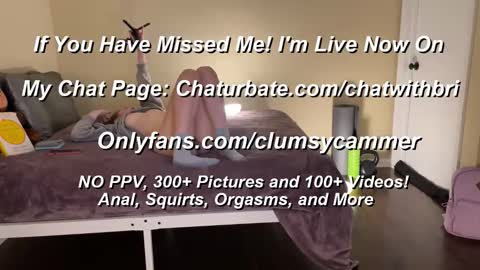 Snapshot of clumsycummer chatting on October 13, 2025, 1:05 am B Bri ClumsySCHEDULE online show from October 13, 2025, 1:05 am